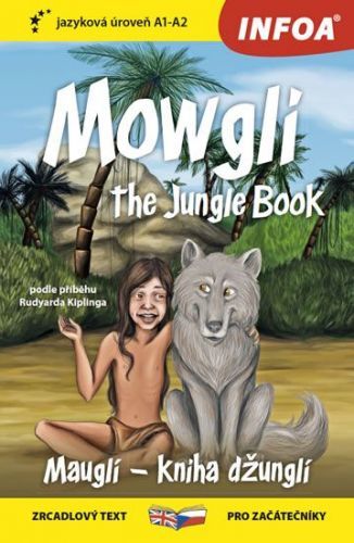 Kipling Rudyard: Mauglí - Kniha Džunglí / Mowgli - The Jungle Book - Zrcadlová Četba (a1-a2)