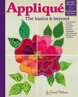 Applique: Basics and Beyond, Revised 2nd Edition - The Complete Guide to Successful Machine and Hand Techniques with Dozens of Designs to Mix and Match (Pittman Janet)(Spiral bound)