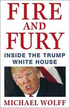 Fire and Fury - Wolff Michael, Wolff, Michael