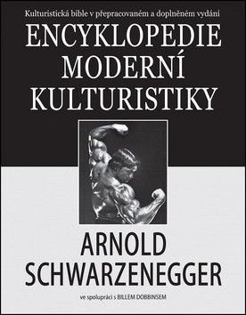Encyklopedie moderní kulturistiky - Schwarzenegger Arnold