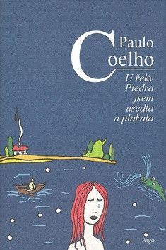 U řeky Piedra jsem usedla a plakala - Coelho Paulo