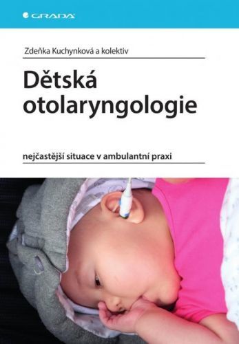 Dětská otolaryngologie - kolektiv a, Zdeňka Kuchynková - e-kniha