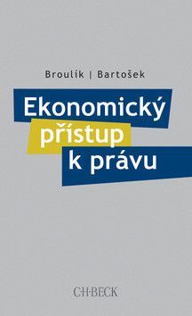 Ekonomický přístup k právu - Jan Broulík, Jan Bartošek