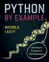 Python by Example - Learning to Program in 150 Challenges (Lacey Nichola)(Paperback / softback)