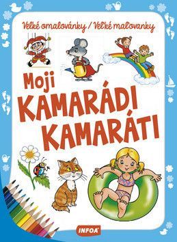 Moji kamarádi/kamaráti Velké omalovánky/Veľké maľovanky