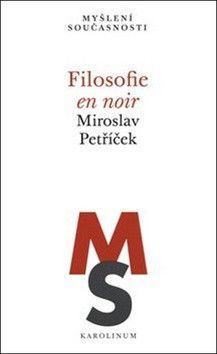 Filosofie en noir - Petříček Miroslav