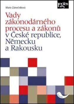 Vady zákonodárného procesu a zákonů - Zámečníková Marie