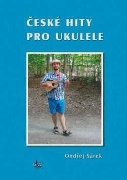 České hity pro ukulele - Šárek Ondřej