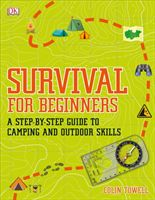 Survival for Beginners - A step-by-step guide to camping and outdoor skills (Towell Colin)(Paperback / softback)