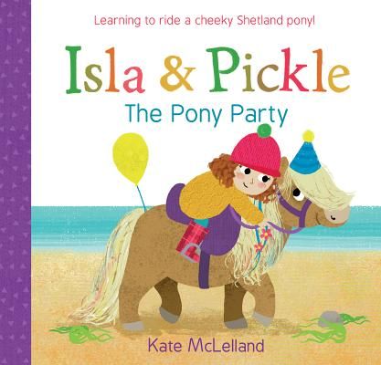Isla and Pickle: The Pony Party (McLelland Kate)(Paperback / softback)