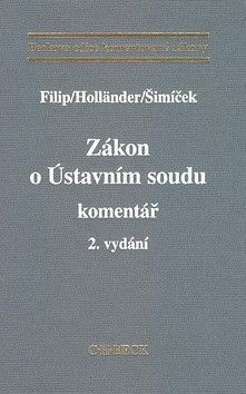 Zákon o Ústavním soudu - Holländer Pavel, Filip Jan, Šimíček Vojtěch