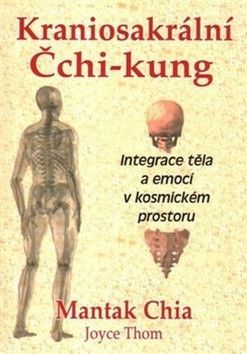 Kraniosakrální čchi-kung - Mantak Chia, Joyce Thom