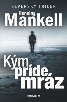 Kým príde mráz - Mankell Henning