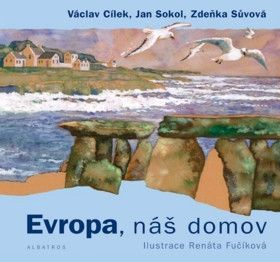 Evropa, náš domov - Cílek Václav, Sůvová Zdeňka, Sokol Jan