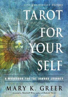 Tarot for Your Self - A Workbook for the Inward Journey (Greer Mary K. (Mary K. Greer))(Paperback / softback)