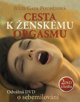 Cesta k ženskému orgasmu + 2 DVD - Poupětová Julie Gaia