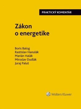 Zákon o energetike - Paluš Juraj, Dudlák Miroslav, Halák Marián, Balog Boris, Hanulák Rastislav