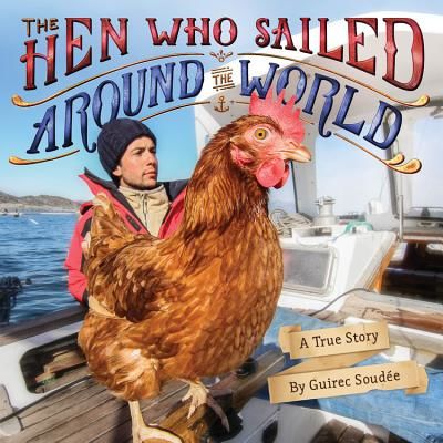 The Hen Who Sailed Around the World: A True Story (Soudee Guirec)(Pevná vazba)
