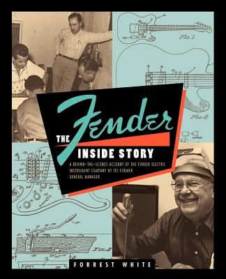 Fender: The Inside Story (White Forrest)(Paperback)
