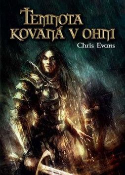 Temnota kovaná v ohni - Evans Chris