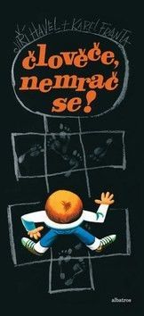 Člověče, nemrač se! - Havel Jiří