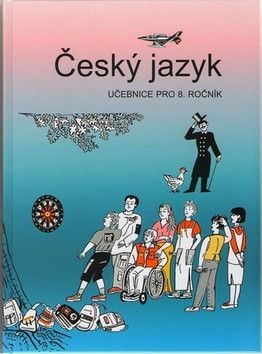 Český jazyk 8. ročník učebnice - Topil Zdeněk, Šafránek František, Bičíková Vladimíra