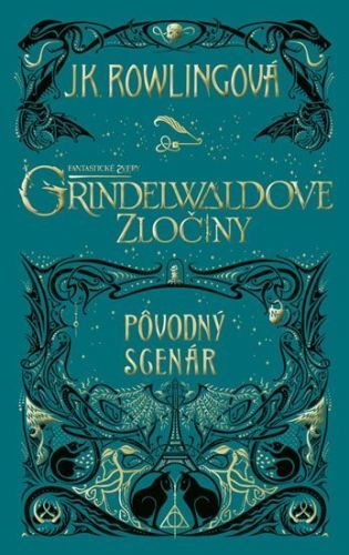 Rowlingová Joanne Kathleen: Fantastické Zvery: Grindelwaldove Zločiny - Pôvodný Scenár