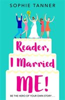 Reader I Married Me - A feel-good read for anyone in need of a boost! (Tanner Sophie)(Paperback / softback)