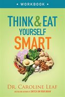 Think and Eat Yourself Smart Workbook - A Neuroscientific Approach to a Sharper Mind and Healthier Life (Leaf Dr. Caroline)(Paperback / softback)