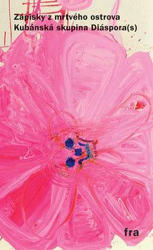 Zápisky z mrtvého ostrova - Zavadil Petr, Aguilera Carlos A.