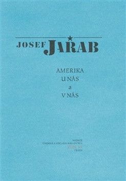 Amerika u nás a v nás - Jařab Josef