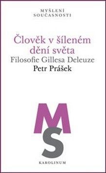 Člověk v šíleném dění světa - Prášek Petr
