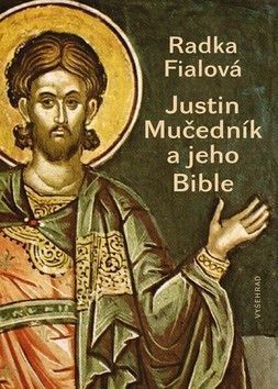 Justin Mučedník a jeho Bible - Fialová Radka