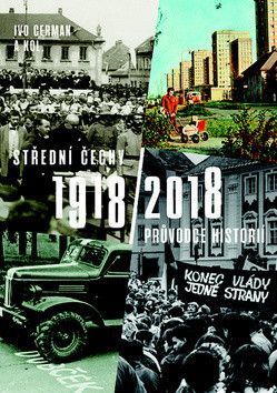 Střední Čechy 1918/2018 - Cerman Ivo