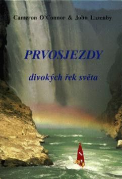 Prvosjezdy divokých řek světa - O'Connor Cameron