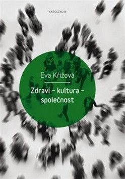 Zdraví - kultura - společnost - Křížová Eva