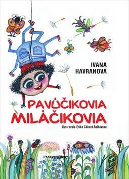 Pavúčikovia miláčikovia - Havranová Ivana