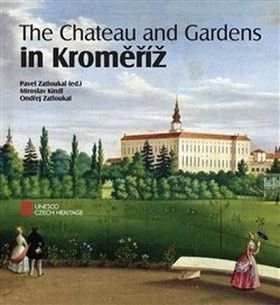 The Chateau and Gardens in Kroměříž - Kindl Miroslav, Zatloukal Ondřej