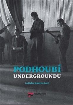 Podhoubí undergroundu - Kudrna Ladislav