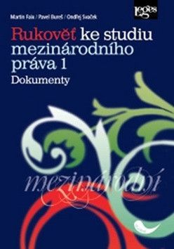 SVAČEK ONDŘEJ, BUREŠ PAVEL, FAIX MARTIN Rukověť ke studiu mezinárodního práva 1