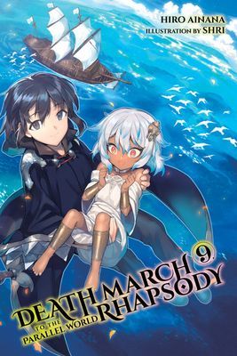 Death March to the Parallel World Rhapsody, Vol. 9 (light novel) (Ainana Hiro)(Paperback / softback)