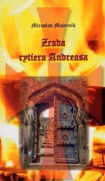 Zrada rytiera Andreasa - Majerník Miroslav