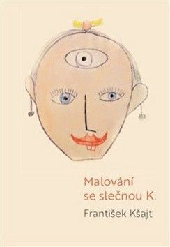 Malování se slečnou K. - Kšajt František