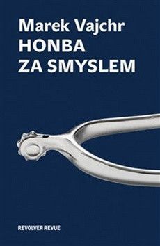 Honba za smyslem - Vajchr Marek