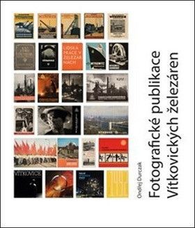 Fotografické publikace Vítkovických železáren - Durczak Ondřej