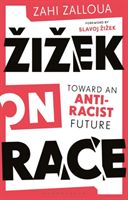 Zizek on Race - Toward an Anti-Racist Future (Zalloua Zahi (Department of Foreign Languages and Literatures / Whitman College Whitman College USA))(Paperback / softback)