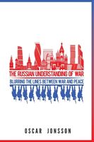Russian Understanding of War - Blurring the Lines between War and Peace (Jonsson Oscar)(Paperback / softback)