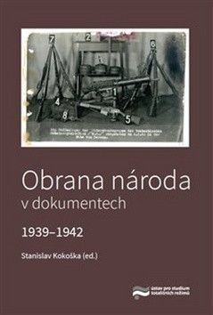Obrana národa v dokumentech 1939–1942 - Kokoška Stanislav
