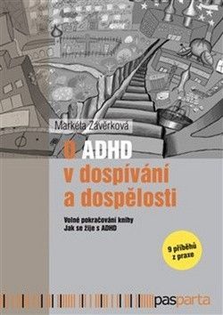 O ADHD v dospívání a dospělosti - Závěrková Markéta