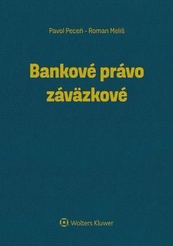 Bankové právo záväzkové - Peceň Pavol, Meliš Roman